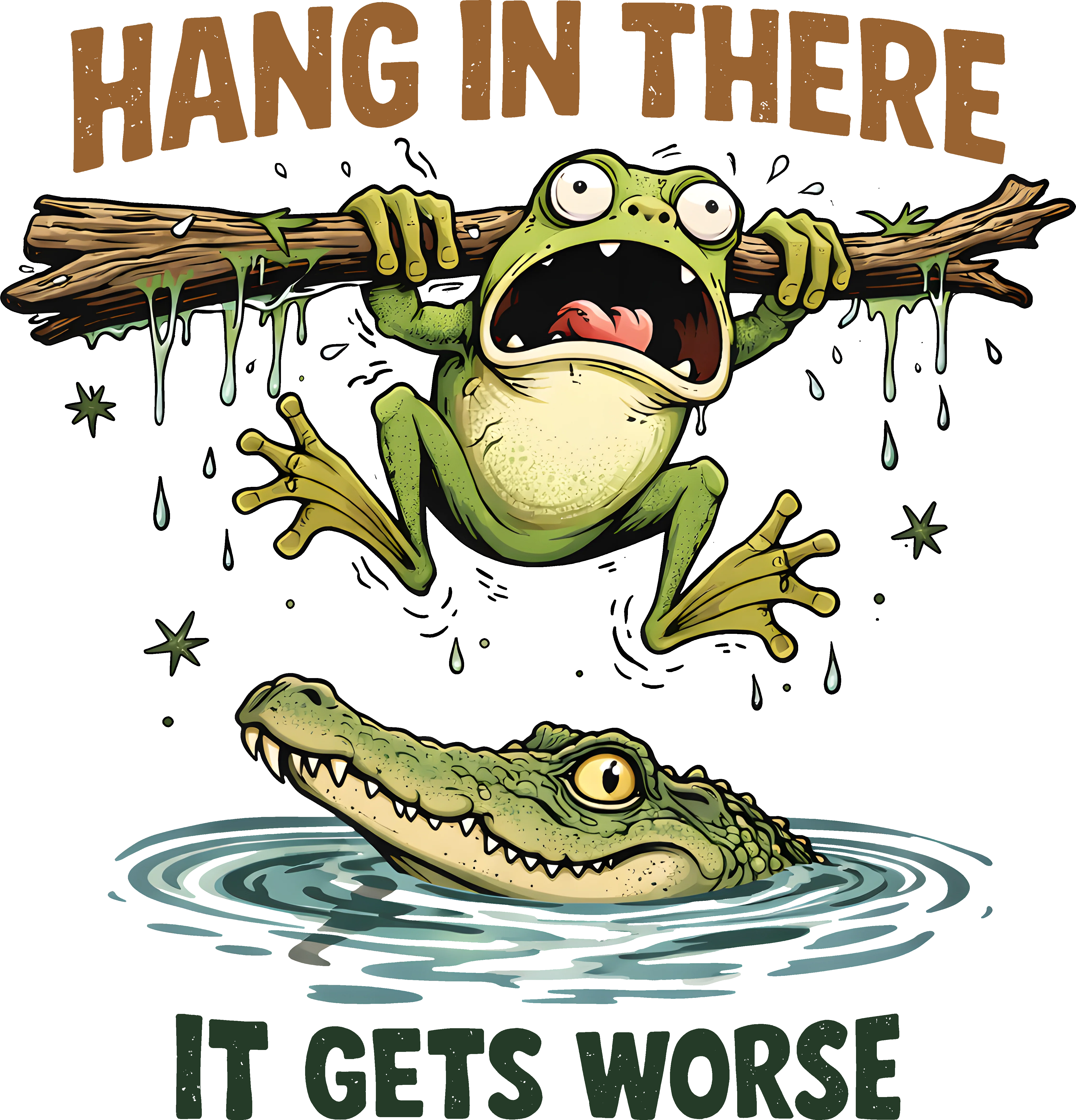 "Hang In There It Gets Worse" Frog DTF Transfer - Ready to Press - Image 3