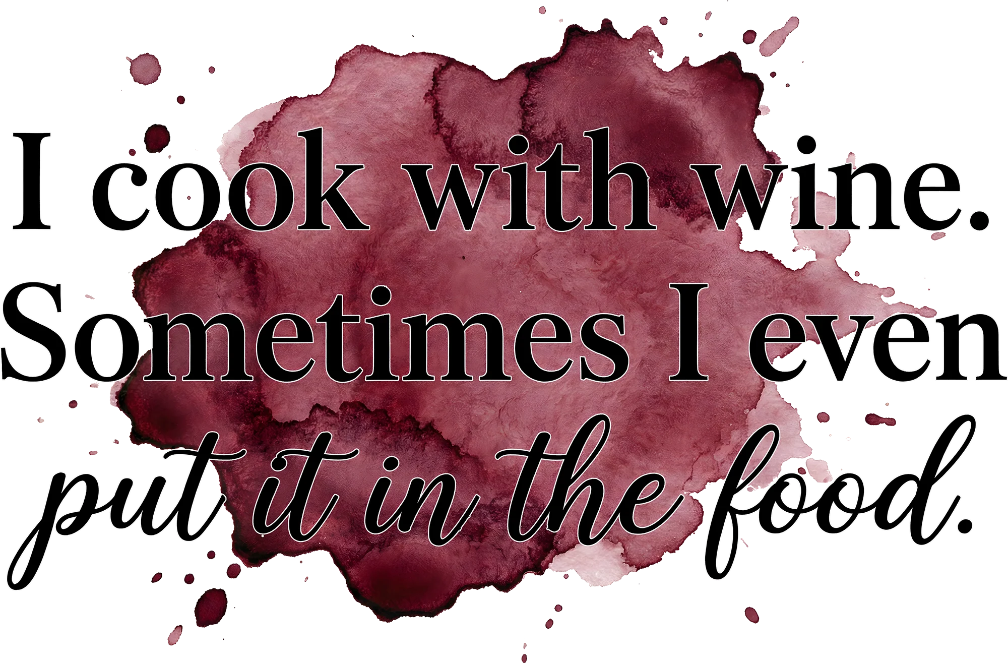 "I Cook with Wine" - Funny Kitchen DTF Transfer - Image 2
