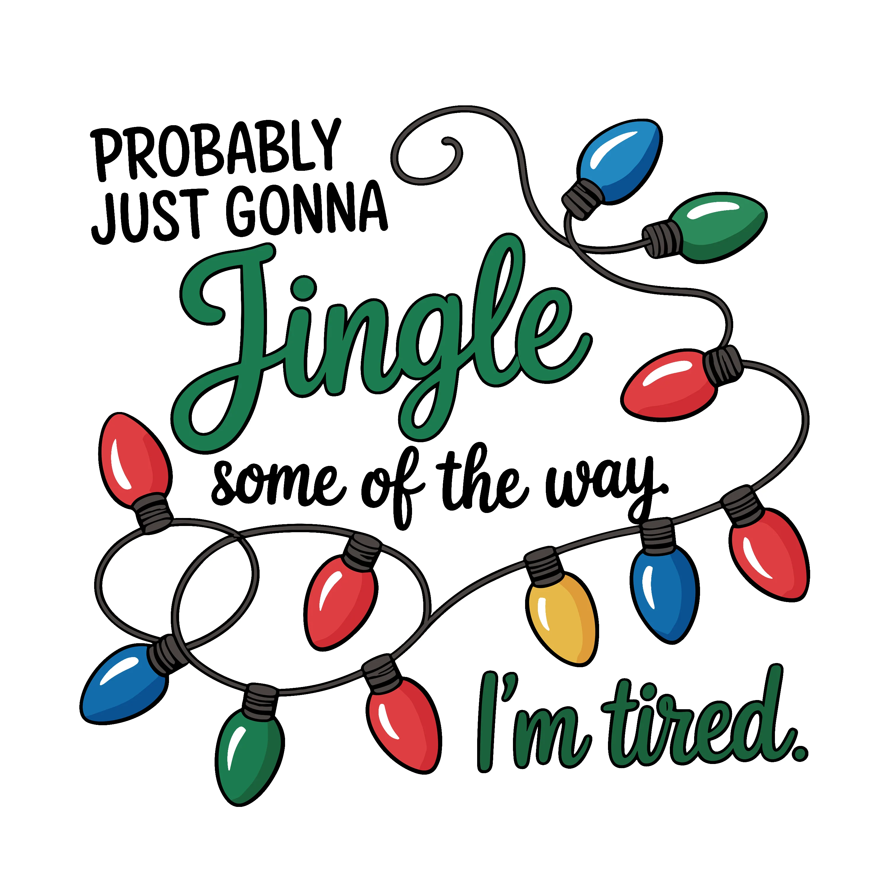 "Jingle Some of the Way" Funny Christmas DTF Heat Transfer | Relatable Holiday Humor - Image 3