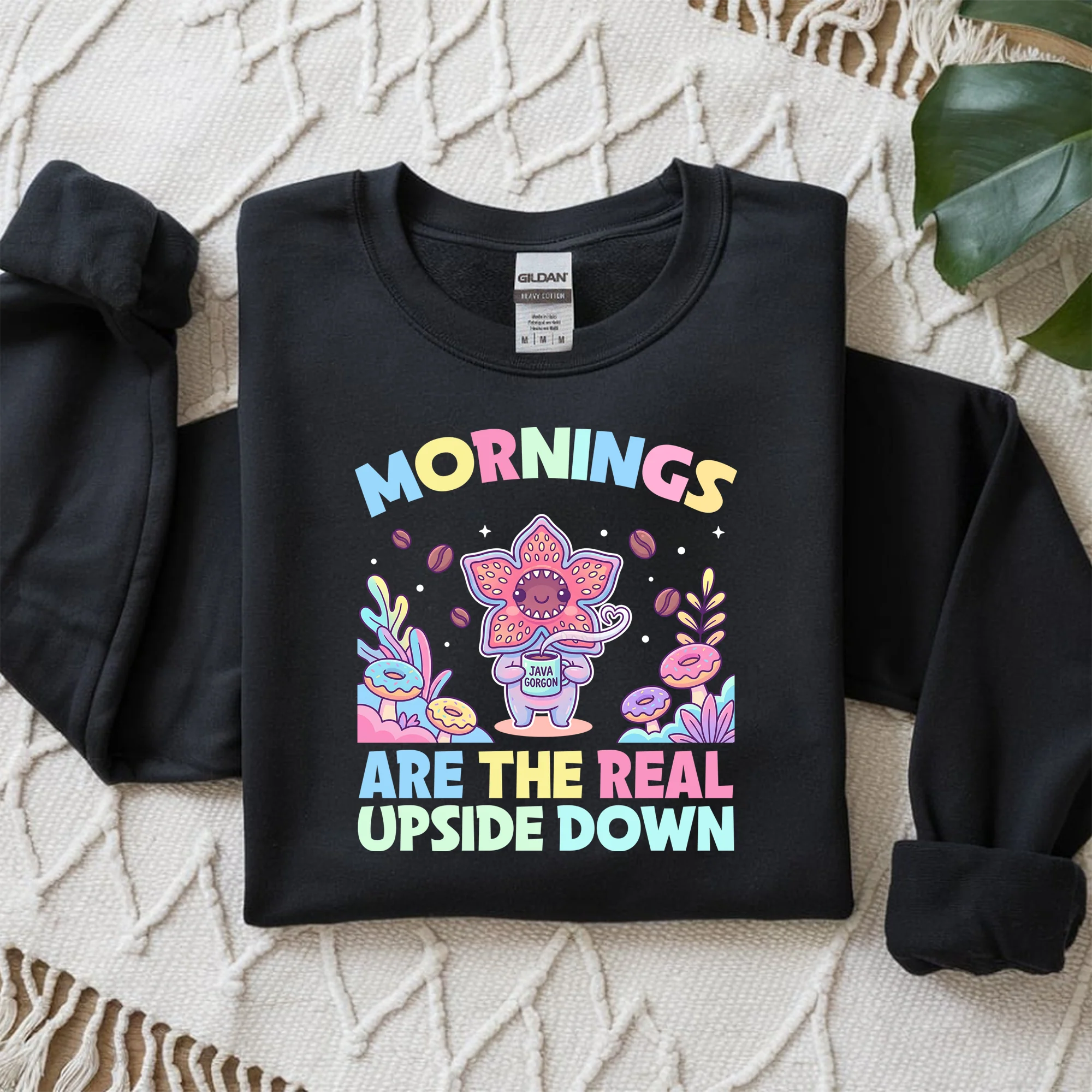 "Mornings Are The Real Upside Down" - Java Gorgon DTF Transfer