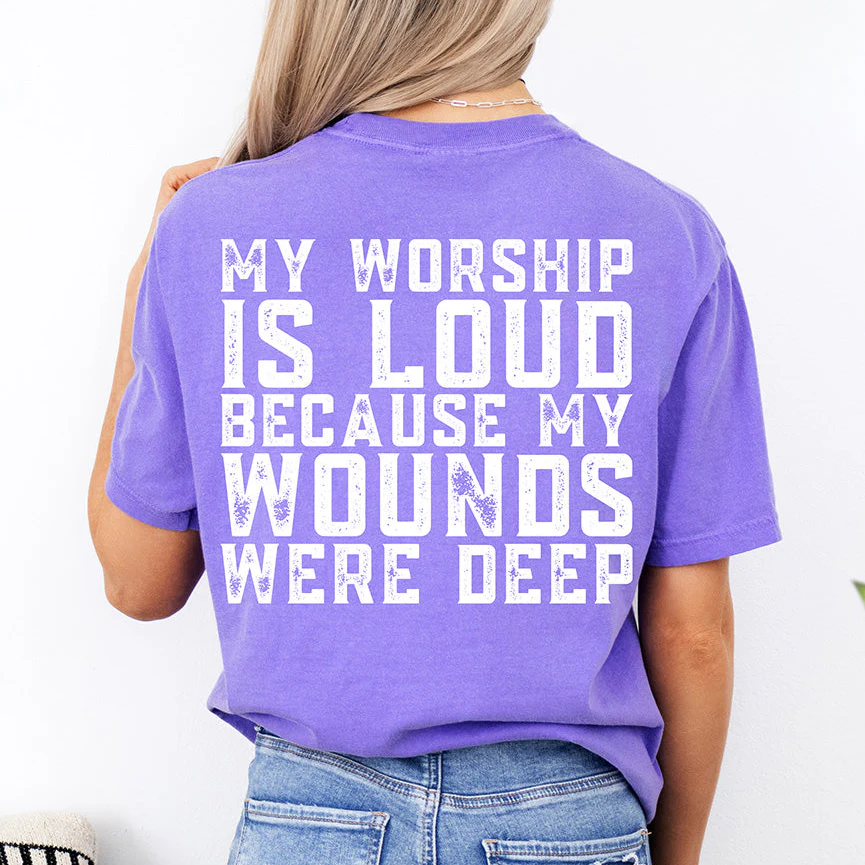 "My Worship Is Loud Because My Wounds Were Deep" - Christian DTF Transfer - Image 2