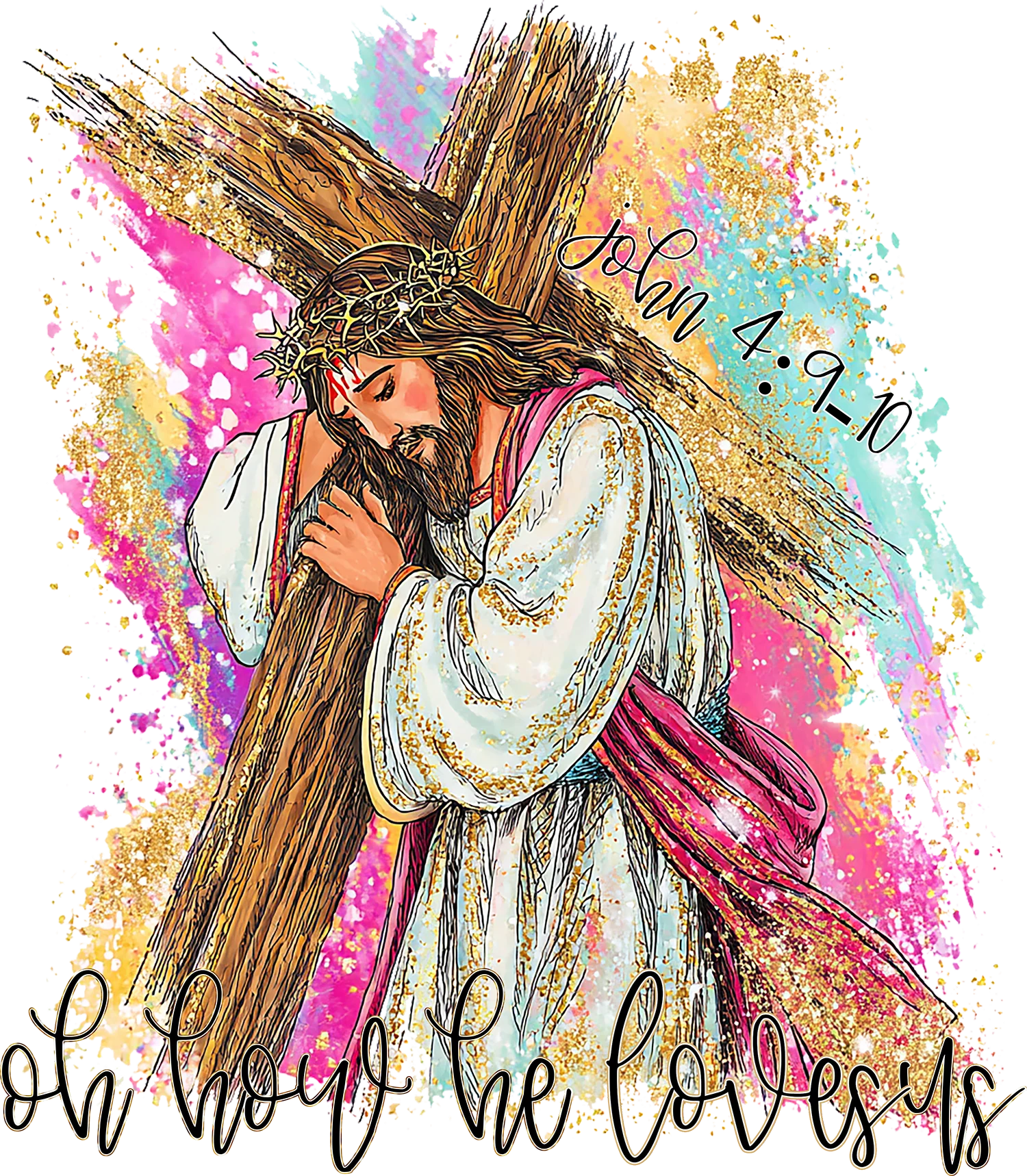 "Oh How He Loves Us" Jesus & Cross DTF Transfer – Vibrant Faith Design (John 4:9-10) - Image 3